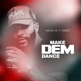 Make Dem Dance by Adam O