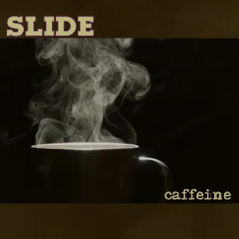 Caffeine by Slide