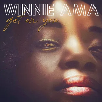 Get on You by Winnie Ama