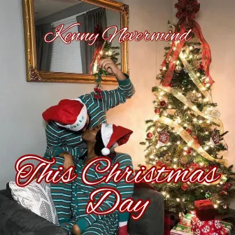 This Christmas Day by Kenny Nevermind