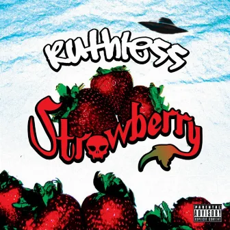 Strawberry by Ruthless