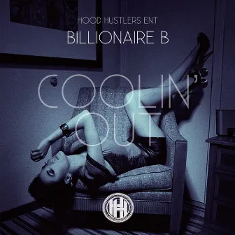 Coolin' Out by Billionaire B