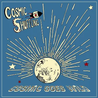 Cosmic Goes Wild by Cosmic Shuffling