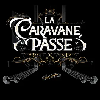 Canis Carmina by La Caravane Passe