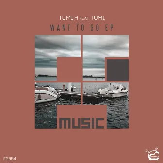 Want To Go EP by Tomi H