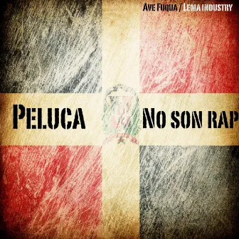 No Son Rap by Peluca