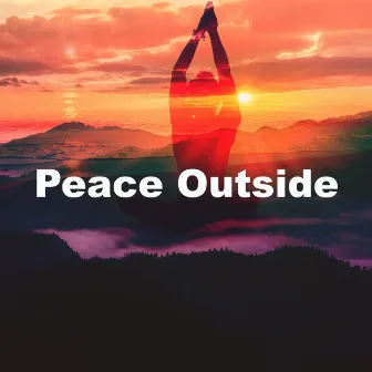 Peace Outside by Zen Music Relaxing Therapy