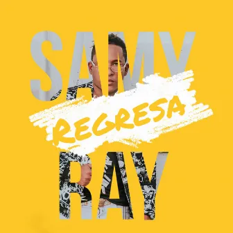 Regresa by Samy Ray