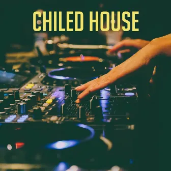 Chiled House by Deep House Music