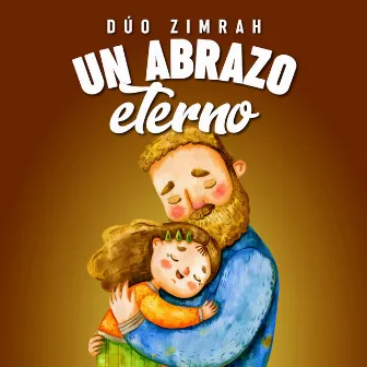 Un Abrazo Eterno by Dúo Zimrah