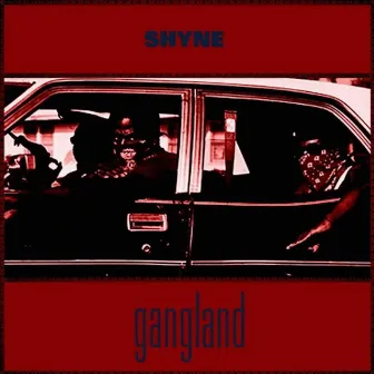 Gangland by Shyne