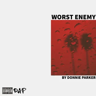 Worst Enemy by Donnie Parker