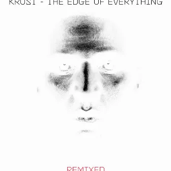 The Edge of Everything (Remixed) by Krust