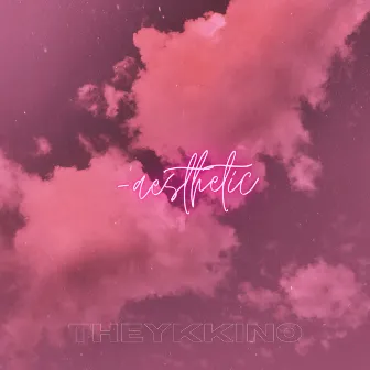 Aesthetic. by Theykkino