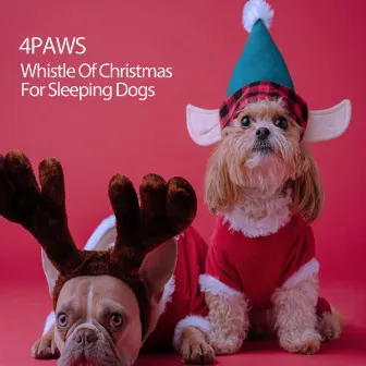 4Paws: Whistle Of Christmas For Sleeping Dogs by Cat Music Studio