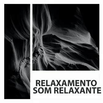 Relaxamento Som Relaxante by Sons do Sono