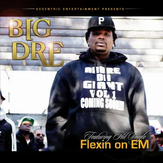 Flexin On Em (feat. Wainhead) by Big Dre'