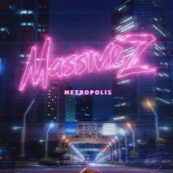 Metropolis by Massive Z