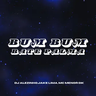 Bum Bum Bate Palma by Jake Lima