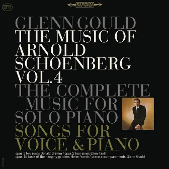 The Music of Arnold Schoenberg: Songs and Works for Piano Solo (Gould Remastered) by Arnold Schoenberg