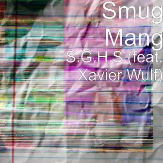 S.G.H.S (feat. Xavier Wulf) by Smug Mang