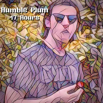 Seventeen Hours by Humble Plum