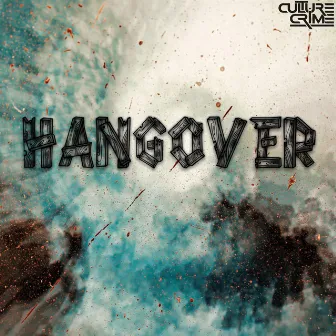 Hangover by Culture Crime