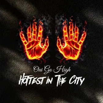 Hottest in the City by Oui Go High