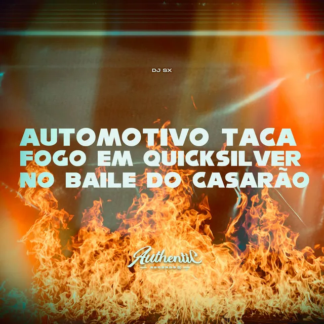 Automotivo Taca Fogo em Quicksilver no Baile do Casarão