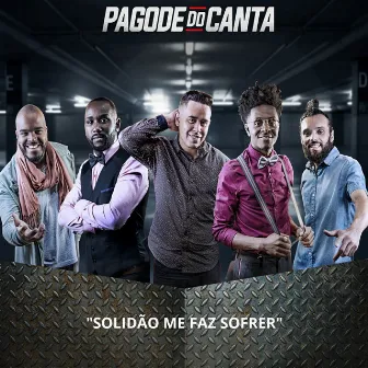 Solidão Me Faz Sofrer by Pagode do Canta