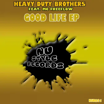 Good Life EP by Heavy Duty Brothers