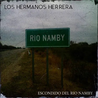 Escondido del Río Namby by Los Hermanos Herrera