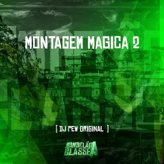 Montagem Mágica 2 by DJ Pew Original