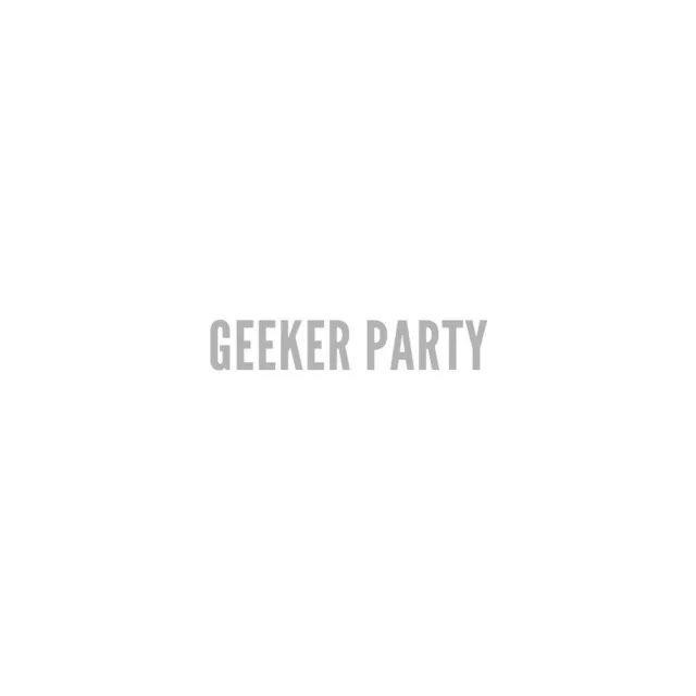 Geeker Party