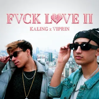 FUCK LOVE II by KALING