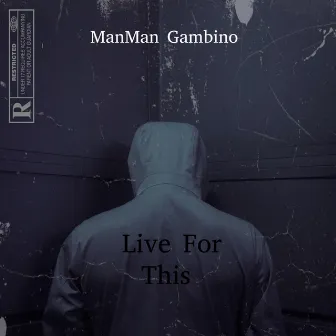 Live For This by ManMan Gambino