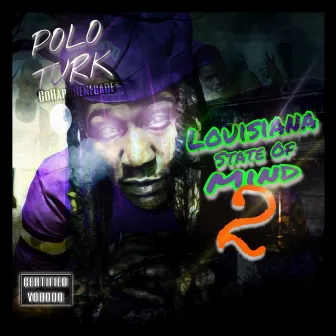 Louisiana State of Mind 2 by Polo Turk