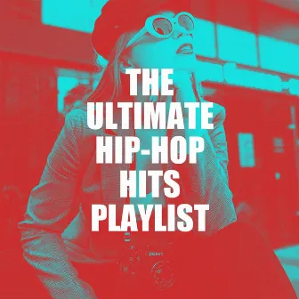 The Ultimate Hip-Hop Hits Playlist by Unknown Artist