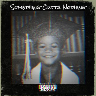 Something Outta Nothing by DUNGEONMUSIC