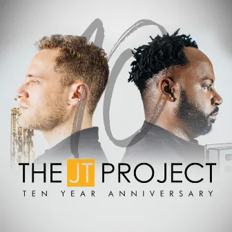 Ten Year Anniversary by The JT Project