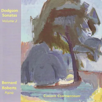 Dodgson: Sonatas Volume 2 by Bernard Roberts