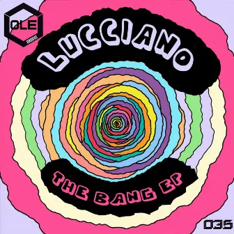 The Bang EP by Lucciano