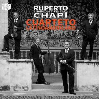 Chapí: String Quartets Nos. 3 & 4 by Ruperto Chapí