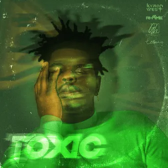 Toxic by Kyron West