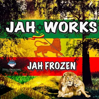 Jah Works by Jah Frozen