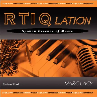 Rtiqlation - Spoken Essence of Music by Marc Lacy