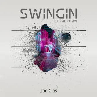 Swingin’ By the Town by Joe Clas