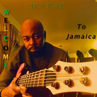 Welcome to Jamaica by Wayne