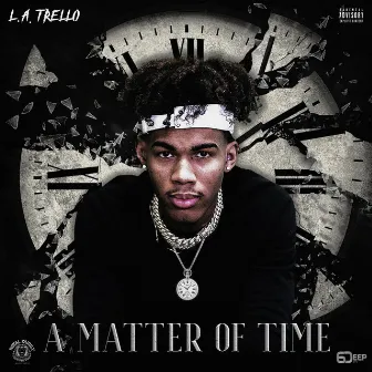 A Matter Of Time by L.A. Trello