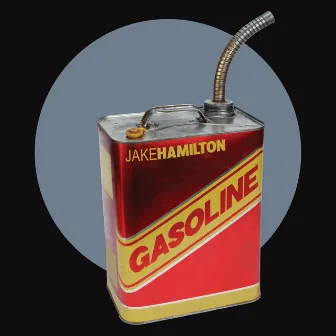 Gasoline by Jake Hamilton